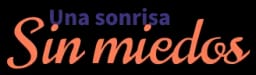 Una sonrisa sin miedos